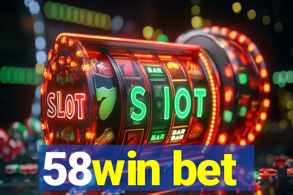 58win bet